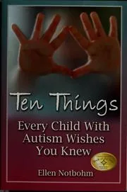 Ten Things Every Child with Autism Wishes You Knew book cover