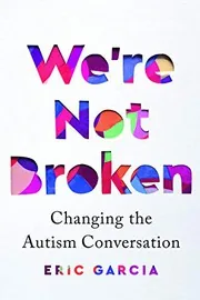 We're Not Broken: Changing the Autism Conversation book cover